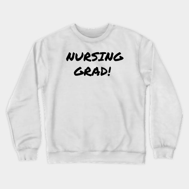 Nursing grad Crewneck Sweatshirt by Word and Saying